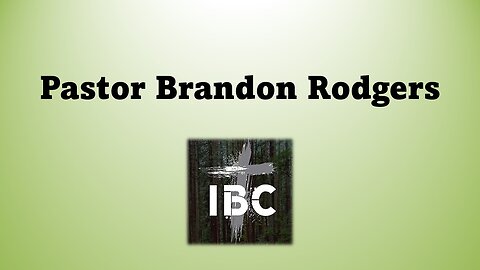 Pastor Brandon Rodgers IBC, WED 5-31-23