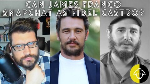 Panel Night! PrimeCayes Reverie: James Franco as Fidel? Should the State regulate SnapChat?