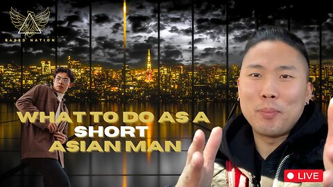 What TO DO As A SHORT ASIAN MAN?