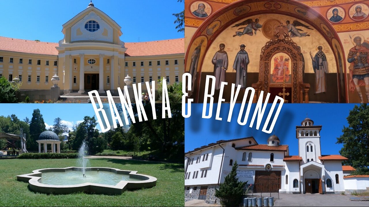 Explore Bankya and Klisura Monastery St. Petka