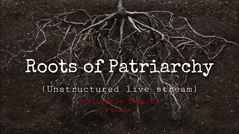 Roots of Patriarchy