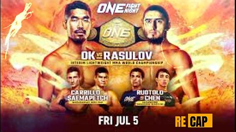 ONE FIGHT NIGHT: 23 OK VS RASULOV ON PRIME VIDEO - RECAP