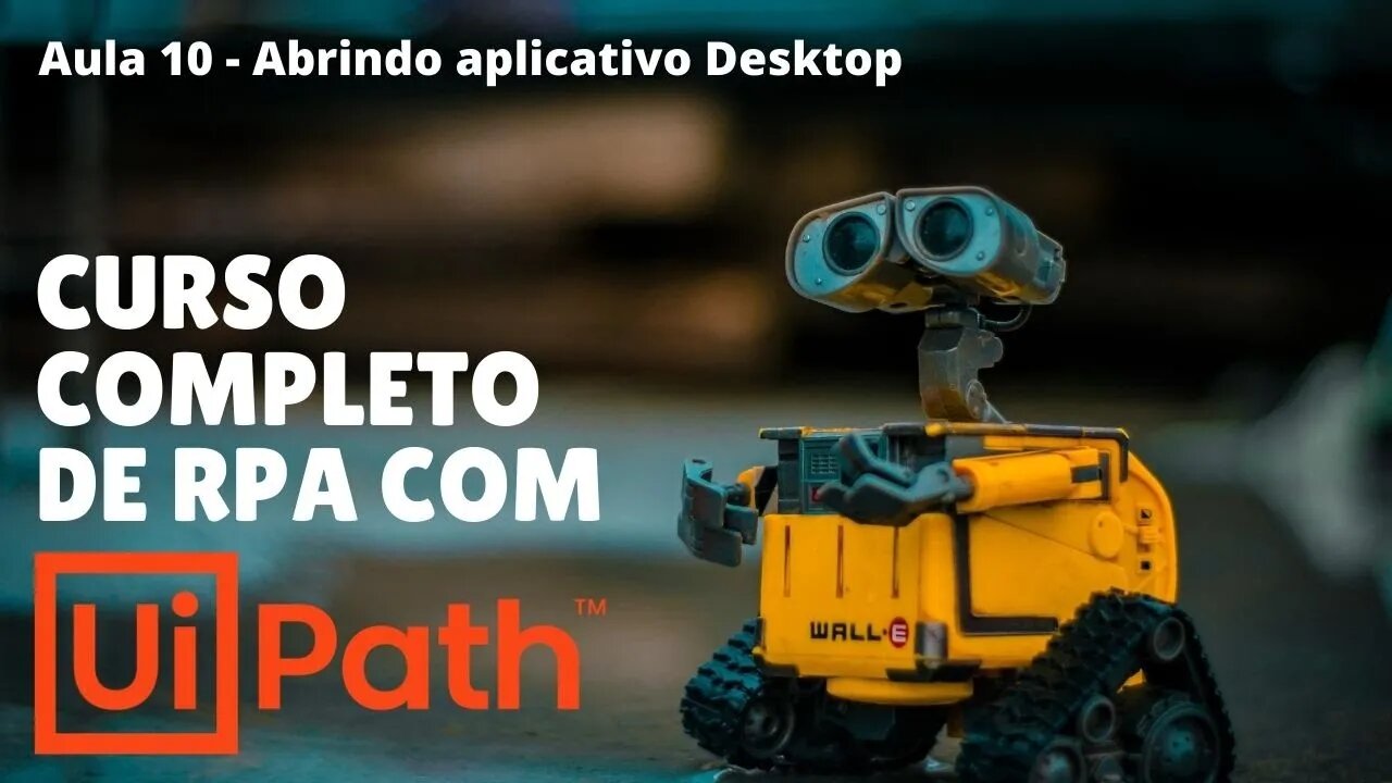 UiPath - Abrindo aplicativo Desktop