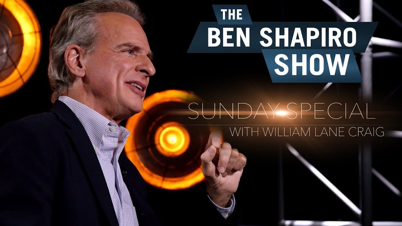 "The Quantum Mechanical Argument" William Lane Craig | The Ben Shapiro Show Sunday Special