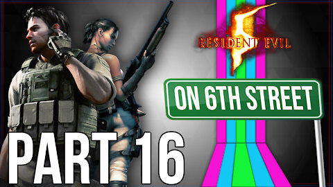 Resident Evil 5 on 6th Street Part 16