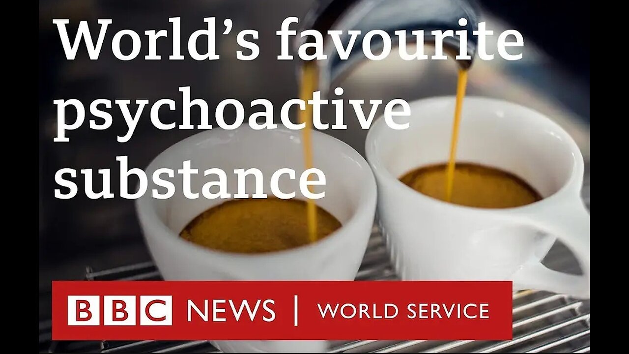 Coffee and what it does to your body BBC world service