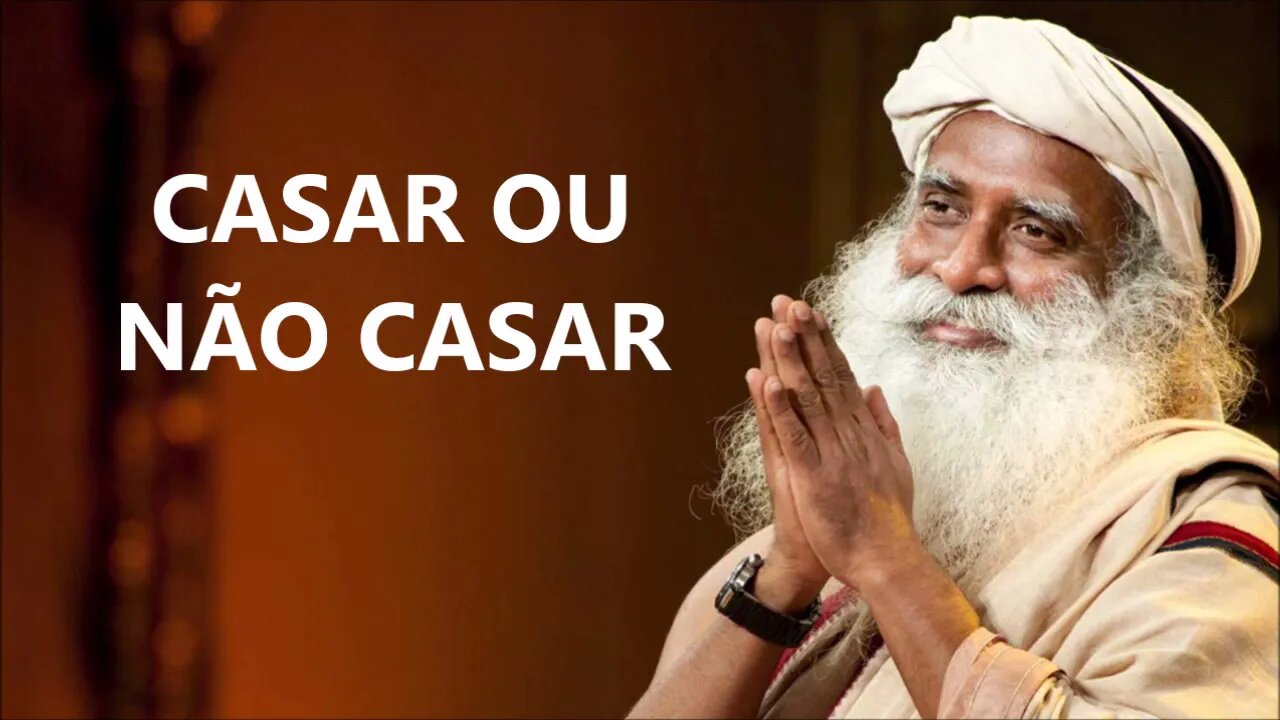 CASAR OU NÃO CASAR, SADHGURU, DUBLADO