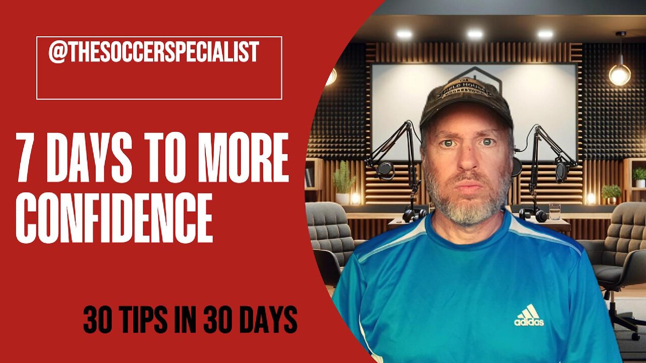 Boost Your Soccer Confidence | 30 Soccer Tips in 30 Days | Day 27