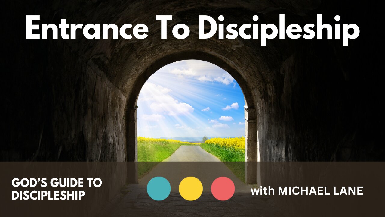 Entrance To Discipleship | God's Guide To Discipleship 3/6