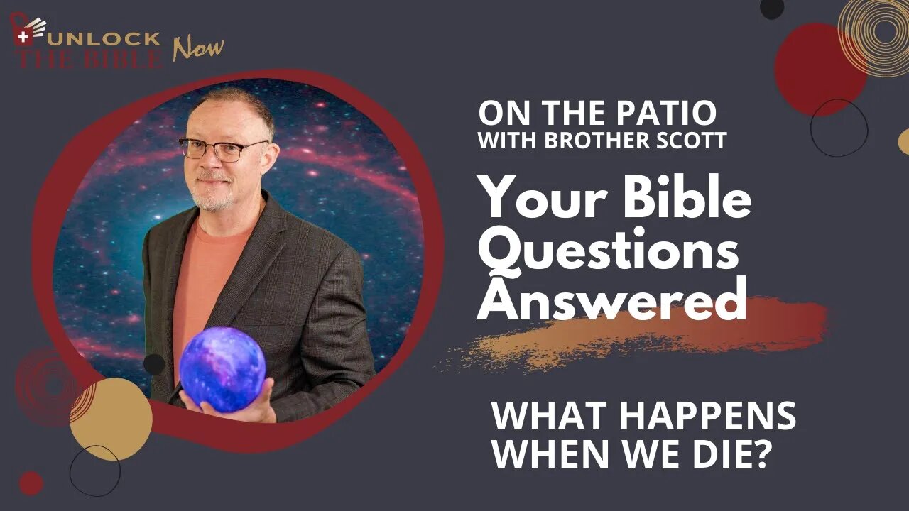 Unlock the Bible Now!: What Happens When We Die?