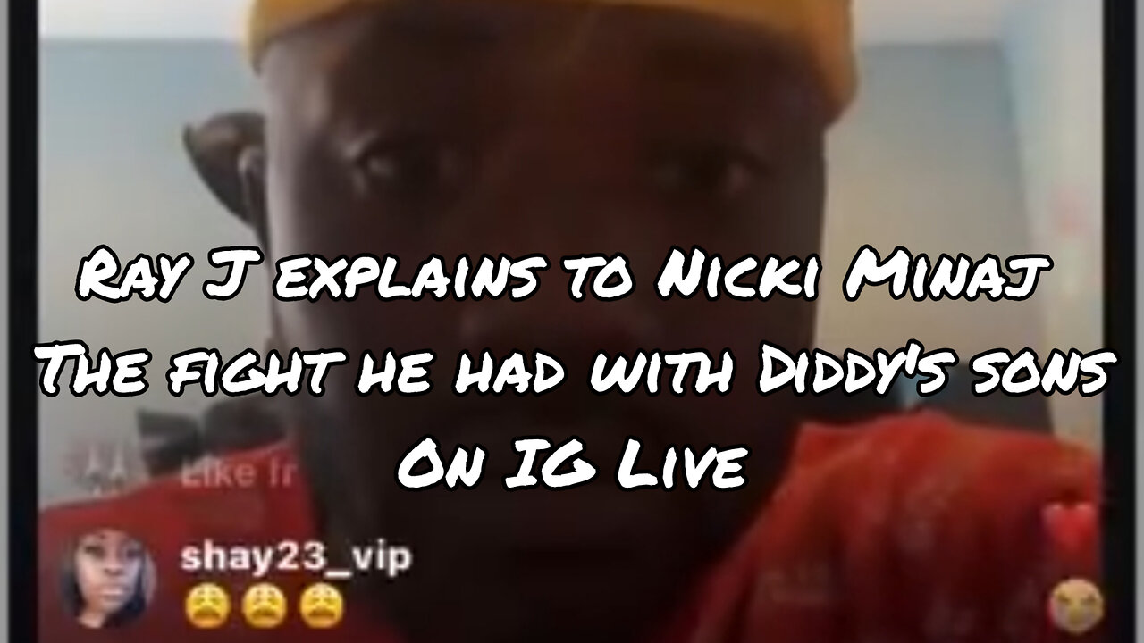 Ray J goes on IG Live with Nicki Minaj to explain the fight with Diddy's sons