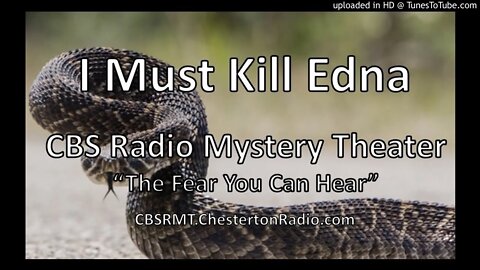 I Must Kill Edna - CBS Radio Mystery Theater