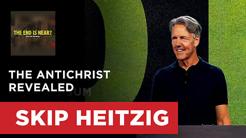 The Antichrist Revealed - Revelation 13:1-10 | Skip Heitzig