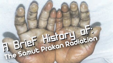 A Brief History of: The Samut Prakan Radiation Accident