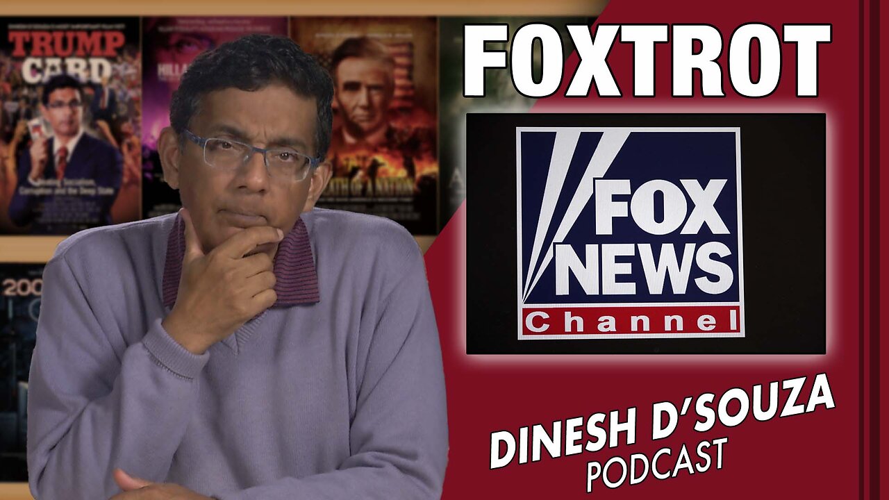 FOXTROT Dinesh D’Souza Podcast Ep538