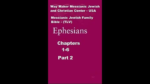 Bible Study - Messianic Jewish Family Bible - TLV - Ephesians 1- 6 - Part 2