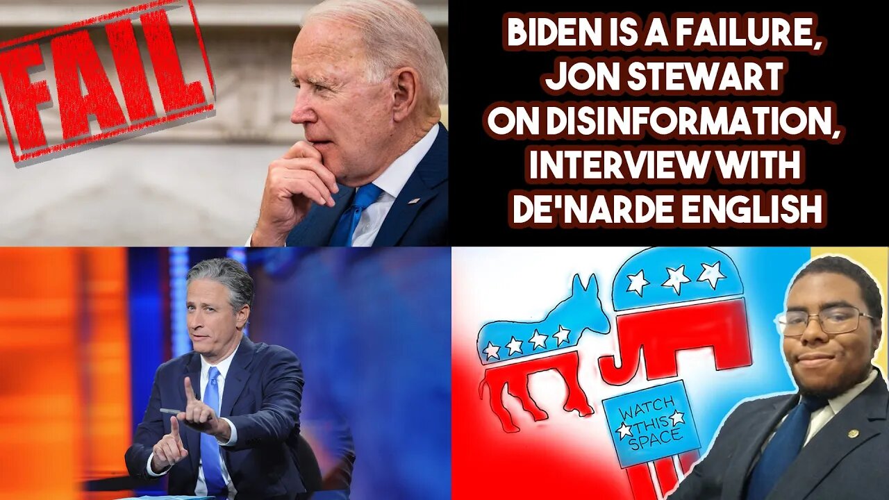 Biden Is A Failure, Jon Stewart On Disinformation, Interview with De'Narde English