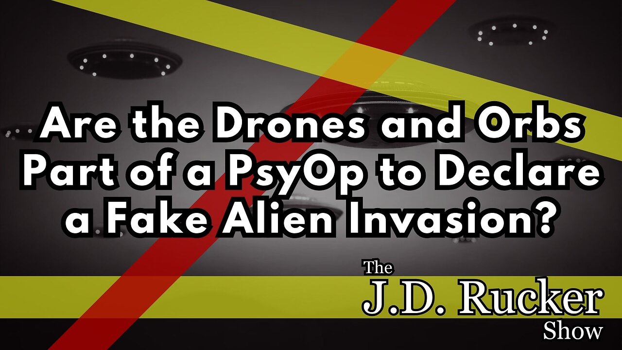 Are the Drones and Orbs Part of a PsyOp to Declare a Fake Alien Invasion?