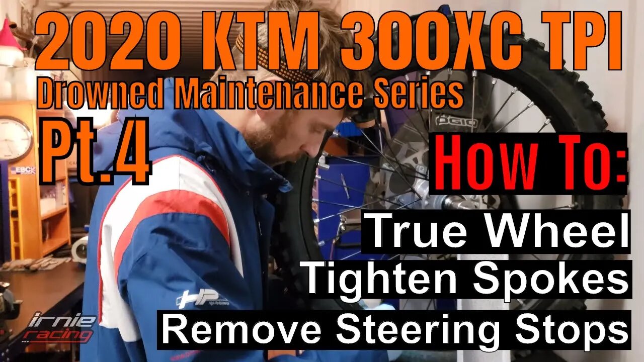 "Drowned 2020 KTM 300xc TPI" Maintenance Pt.4 | Remove Steering Stops, Tighten Spokes & True Wheel