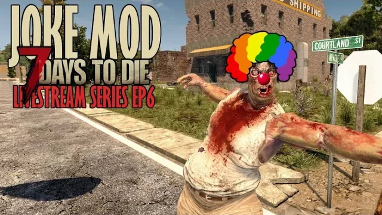 Just clowning around | 7 Days to Die Alpha 20 | Joke Mod #live EP6