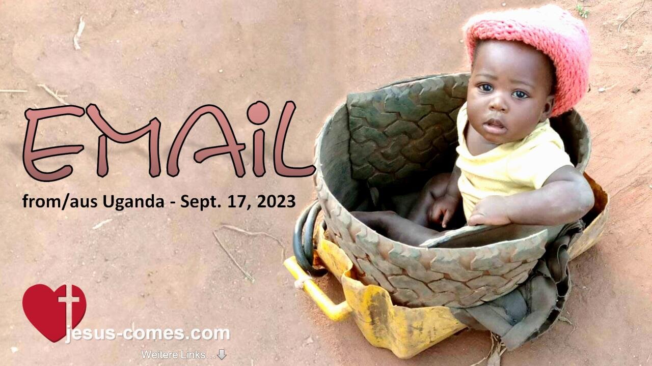 September 17, 2023 🙏 Email from/aus Uganda