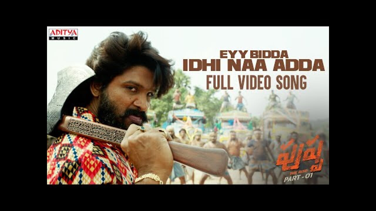 Eyy Bidda Idhi Naa Adda Full Video Song |Pushpa Songs Telugu |Allu Arjun, Rashmika |DSP |Nakash Aziz