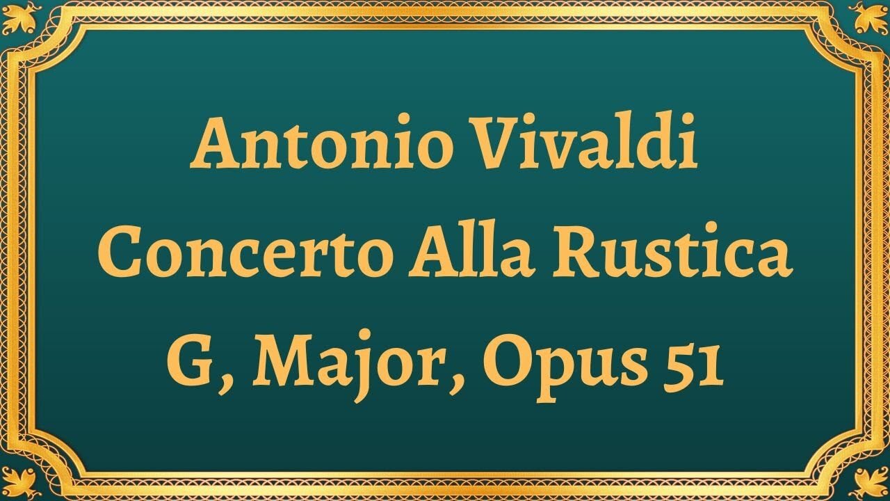 Antonio Vivaldi Concerto Alla Rustica G, Major, Opus 51