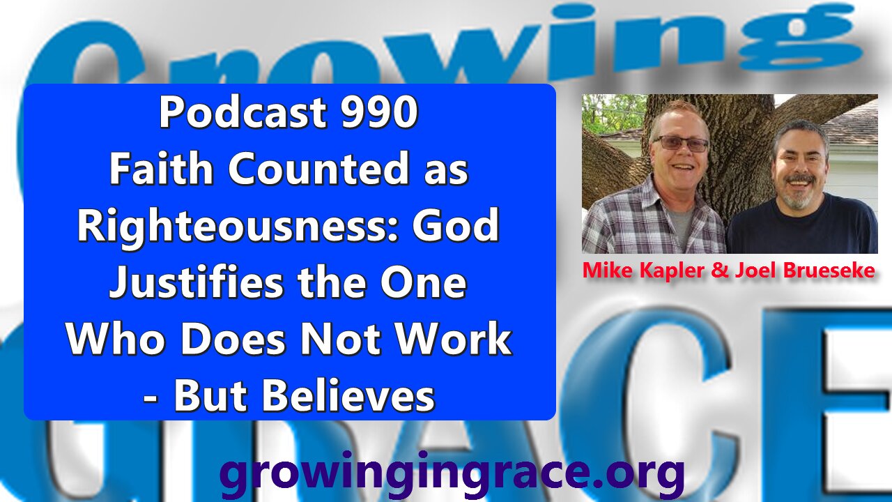 990. Faith Counted as Righteousness: God Justifies the One Who Does Not Work - But Believes