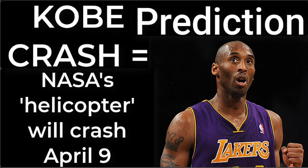 Prediction: KOBE CRASH = NASA's 'helicopter' will crash April 9