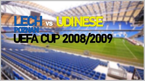 Lech Poznan vs Udinese (UEFA Cup 2008/2009)