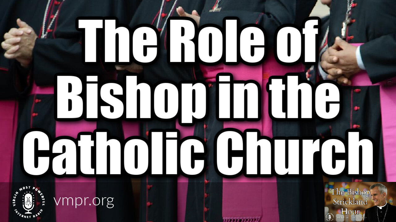 01 Feb 22, The Bishop Strickland Hour: The Role of Bishop in the Catholic Church