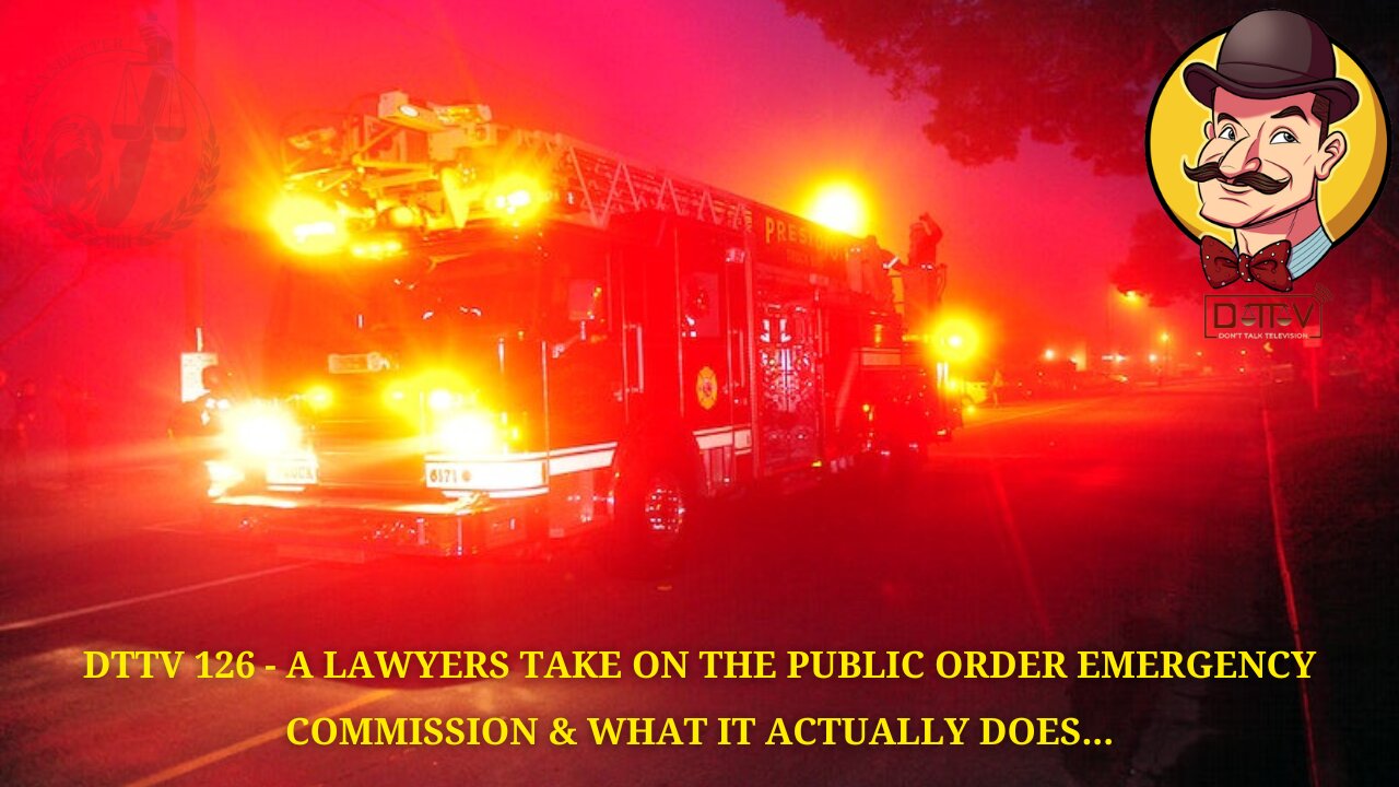 DTTV 126 – A Lawyers Take on the Public Order Emergency Commission & What It Actually Does…