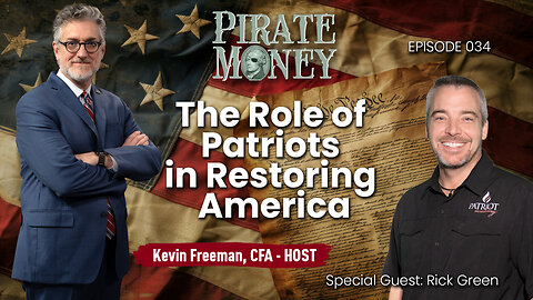 The Role of Patriots in Restoring America | Guest: Rick Green | Ep 034