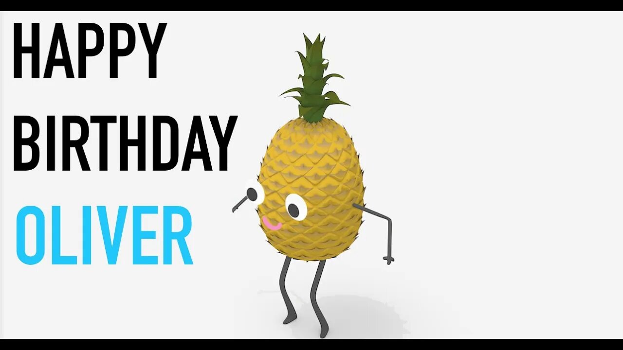 Happy Birthday OLIVER! - PINEAPPLE Birthday Song