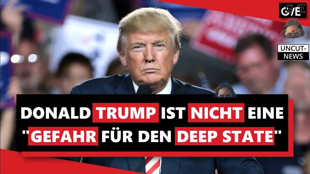 Donald TRUMP ist NICHT eine "GEFAHR für den DEEP STATE"(Geopolitical Economy Report -Deutsch)