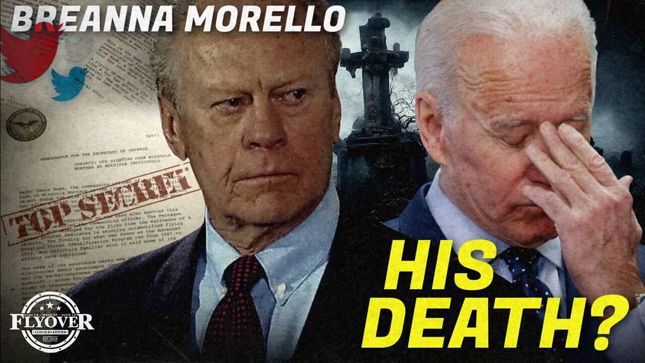 Did Gerald Ford predict Joe Biden's Death? - Breanna Morello | Flyover Conservatives