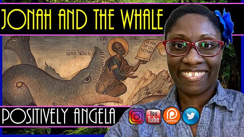 JONAH AND THE WHALE | POSITIVELY ANGELA