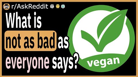 What's not as bad as everyone says?