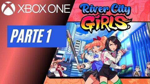 RIVER CITY GIRLS - PARTE 1 (XBOX ONE)