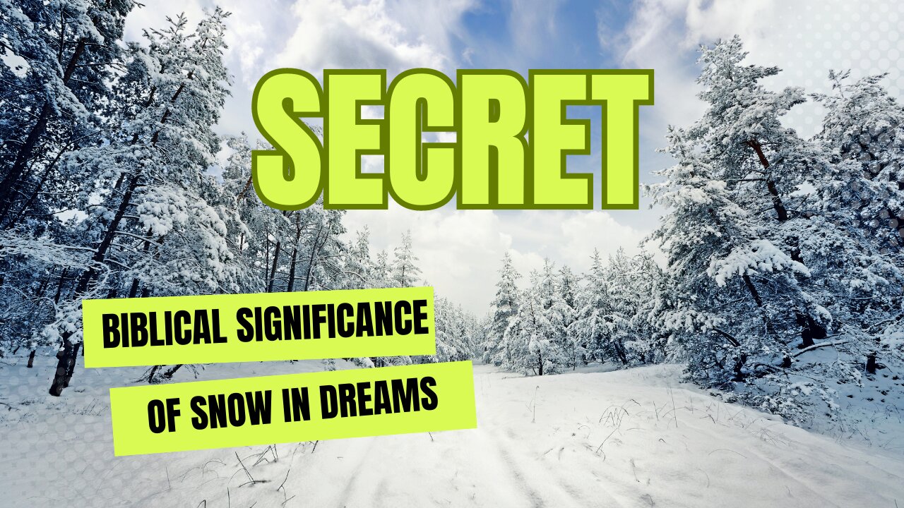 "Biblical Snow Dreams Decoded: Revealing the Hidden Meanings and Divine Significance!"