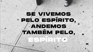 Reflexão bíblica sobre Gálatas 5:25