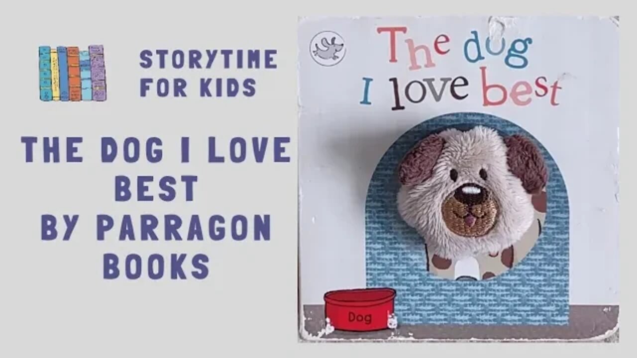 @Storytime for Kids | The Dog I Love Best, from Parragon Books