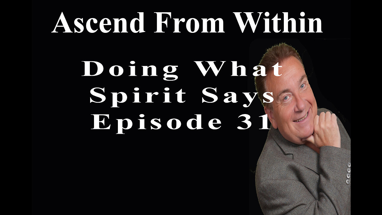 Ascend From Within_Doing What Spirit Said_EP 31