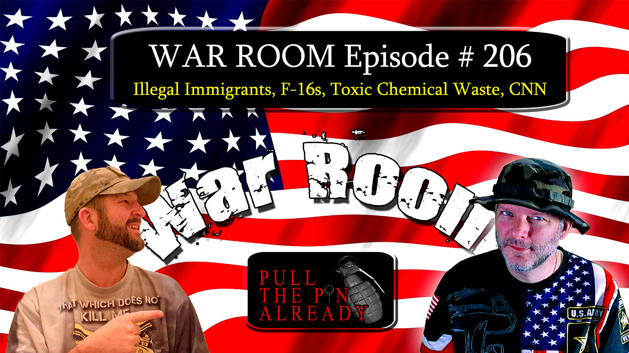 PTPA (WAR ROOM Ep 206): Illegal Immigrants, F-16s, Toxic Chemical Waste, CNN