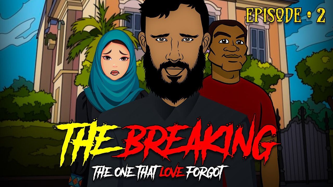 The One That Love Forgot-The Breaking (Episode 2)