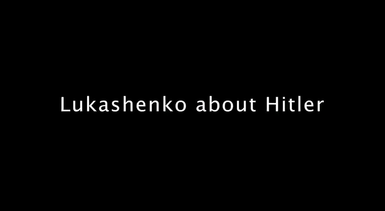 Lukashenko on Hitler