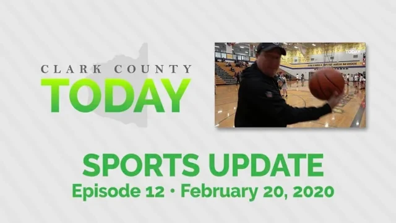 Clark County TODAY Sports Update • Episode 12 • February 20, 2020