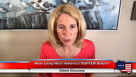 How Long Must America SUFFER Biden? | Debbie Discusses 8.2.22