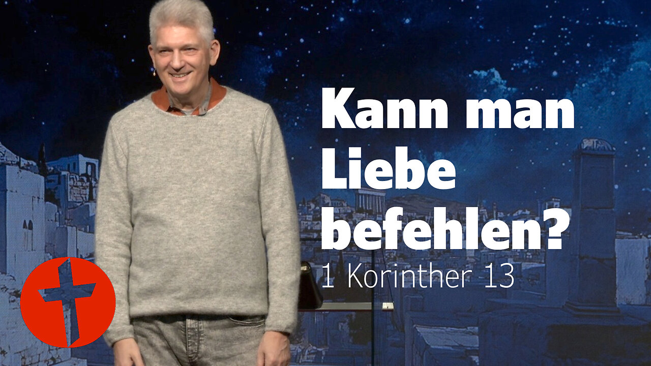 Kann man Liebe befehlen? | 1 Korinther 13 | Gert Hoinle