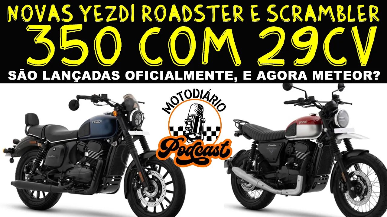 Novas Yezdi ROADKING ROADSTER e SCRAMBLER 350 com 29cv são lançadas OFICIALMENTE. E agora METEOR?